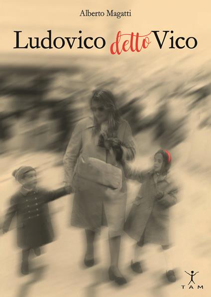 Ludovico detto Vico - Alberto Magatti - copertina