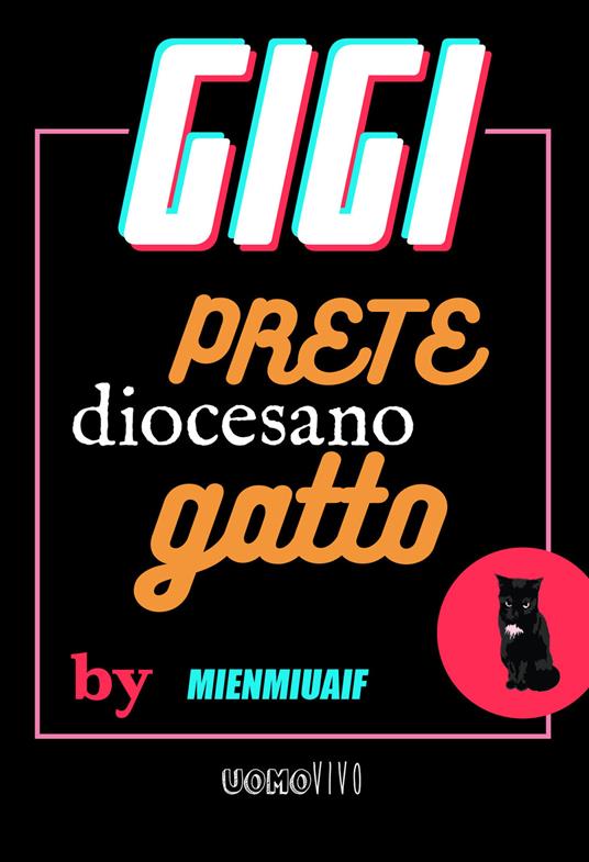 Gigi prete diocesano gatto - Mienmiuaif,Giuseppe Signorin - copertina