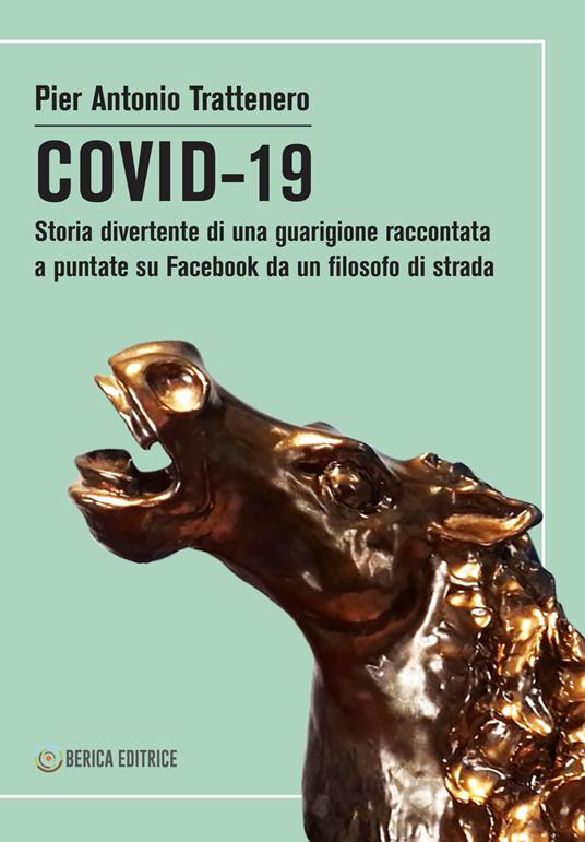 COVID-19. Storia divertente di una guarigione raccontata a puntate su Facebook da un filosofo di strada - P. Antonio Trattenero - copertina