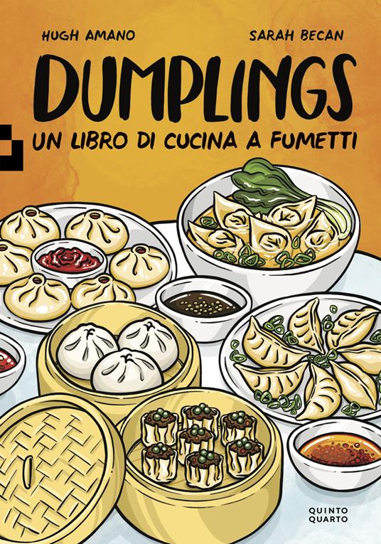 Dumplings. Un libro di cucina a fumetti - Hugh Amano - Sarah Becan - - Libro  - Quinto Quarto - | IBS