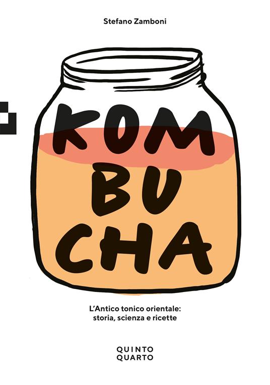Kombucha. L'antico tonico orientale: storia scienza e ricette - Stefano Zamboni - copertina