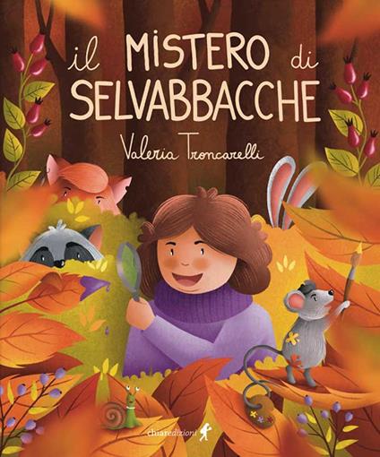 Il mistero di selvabbacche. Ediz. illustrata - Valeria Troncarelli - copertina