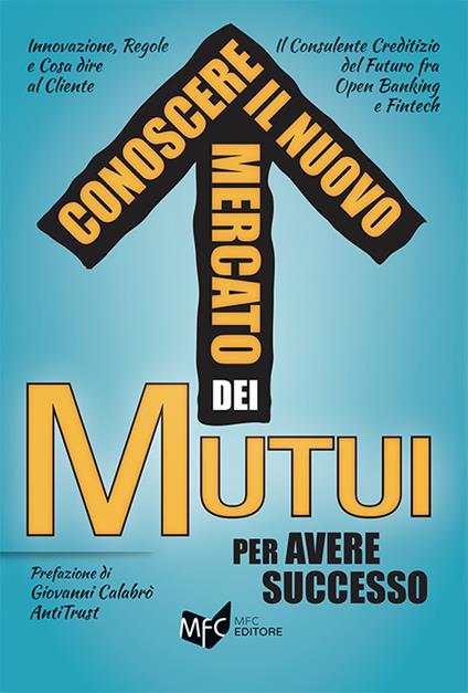 Conoscere il nuovo mercato dei mutui per avere successo - copertina