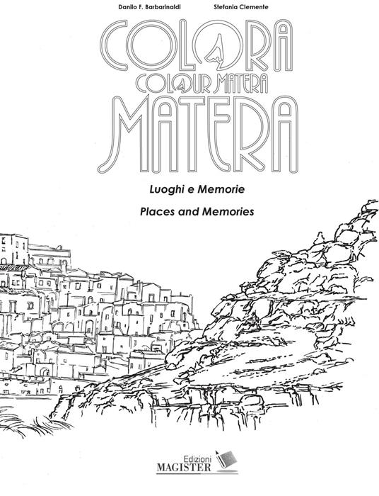 Colora Matera. Luoghi e memorie-Colour Matera. Places and memories. Ediz. bilingue - Dab,Stefania Clemente - copertina