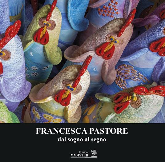 Francesca Pastore. Dal sogno al segno. Ediz. illustrata - copertina