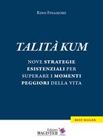 Talità kum. Nove strategie esistenziali per superare i momenti peggiori della vita