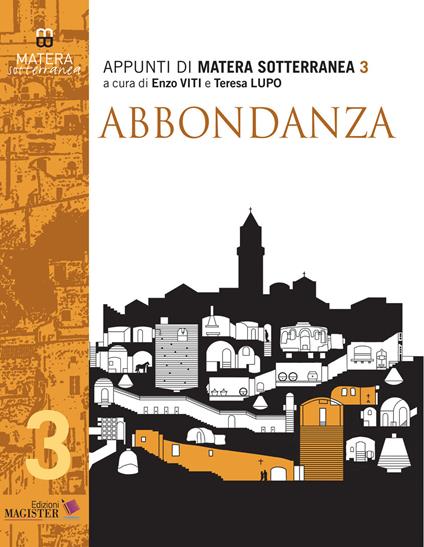 Matera sotterranea. Vol. 3: Abbondanza. Abbondanza vecchia e Abbondanza nuova. - copertina