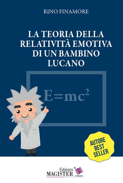 La teoria della relatività emotiva di un bambino lucano - Rino Finamore - copertina