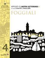 Appunti di Matera sotterranea. Vol. 4: Foggiali