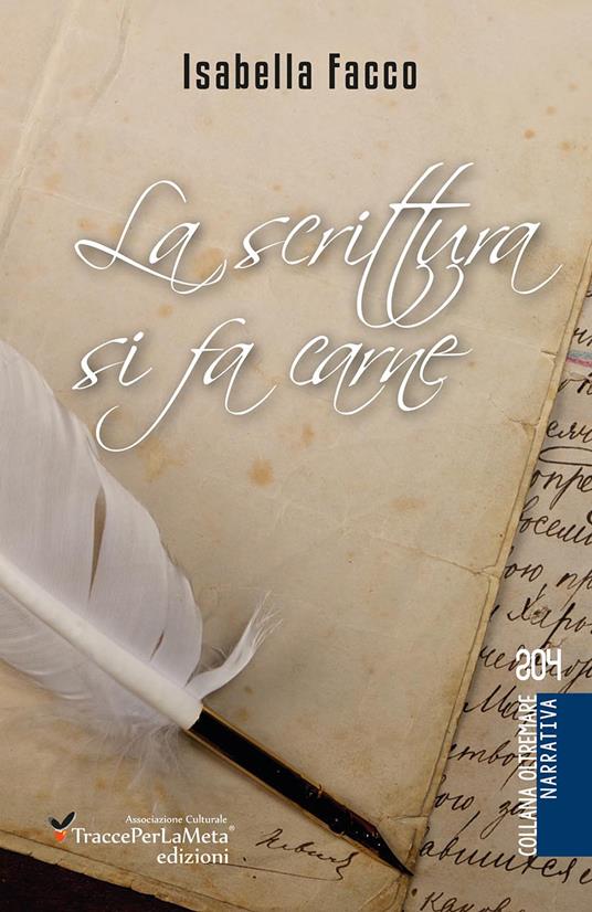 La scrittura si fa carne. Nuova ediz. - Isabella Facco - copertina