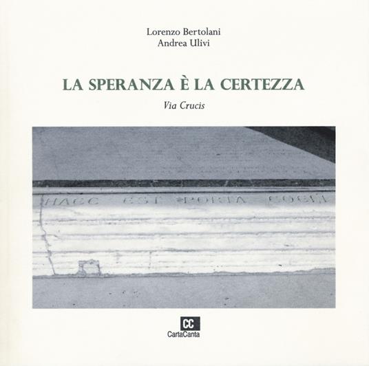 La speranza è la certezza. Via Crucis - Lorenzo Bertolani - copertina