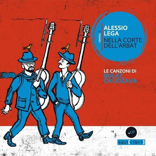 Nella corte dell'Arbat. Le canzoni di Bulat Okudzava. Con CD-Audio - Alessio Lega - copertina