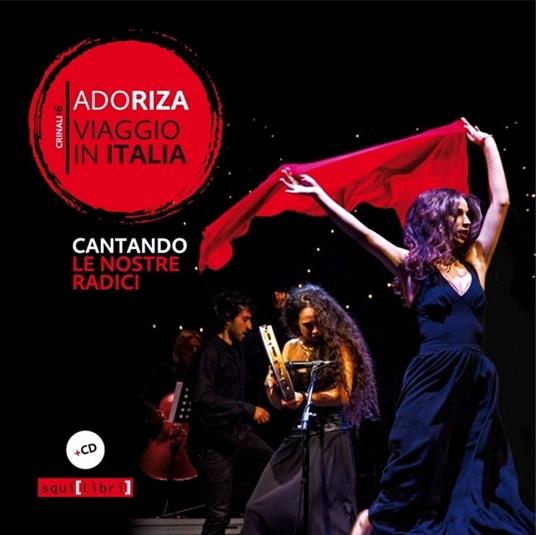 Viaggio in Italia. Cantando le nostre radici. Con CD-Audio - Adoriza - copertina