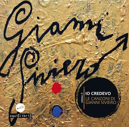 Io credevo. Le canzoni di Gianni Siviero. Con 2 CD-Audio - copertina