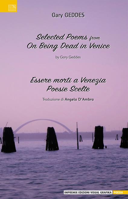 Essere morti a venezia. Poesie scelte. Ediz. italiana e inglese - Gary Geddes - copertina