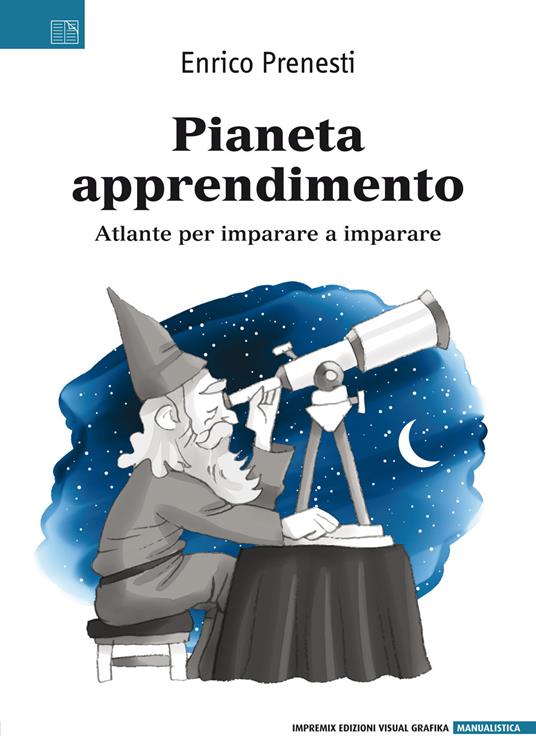 Pianeta apprendimento. Atlante per imparare a imparare - Enrico Prenesti - copertina