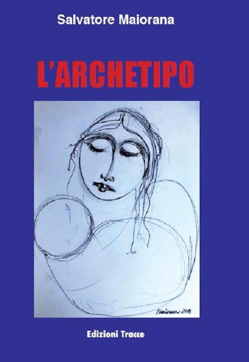 L' archetipo - Salvatore Maiorana - copertina