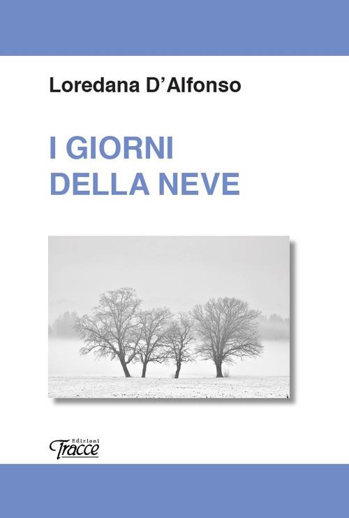 I giorni della neve - Loredana D'Alfonso - copertina