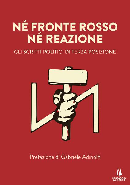 Né fronte rosso né reazione. Gli scritti politici di Terza Posizione - copertina