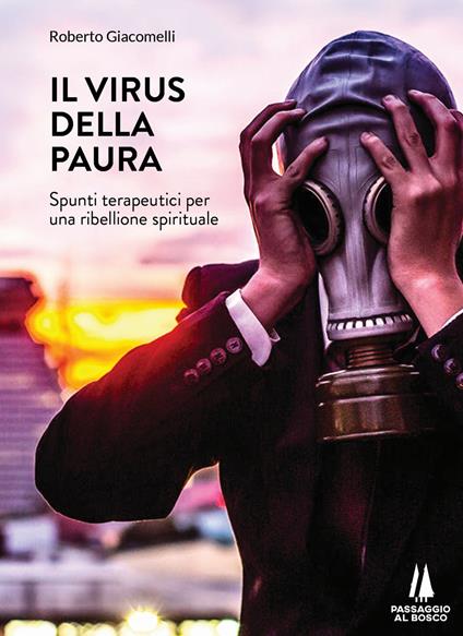 Il virus della paura. Spunti terapeutici per una ribellione spirituale - Roberto Giacomelli - copertina