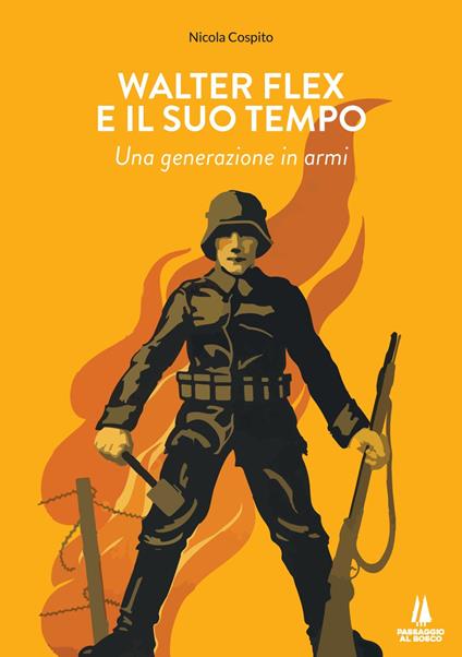 Walter Flex e il suo tempo. Una generazione in armi - Nicola Cospito - copertina