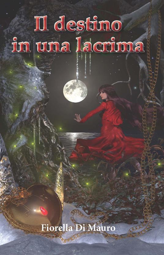 Il destino in una lacrima - Fiorella Di Mauro - copertina