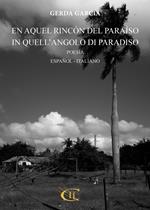 En aquel rincón del paradíso-In quell'angolo di paradiso. Ediz. bilingue