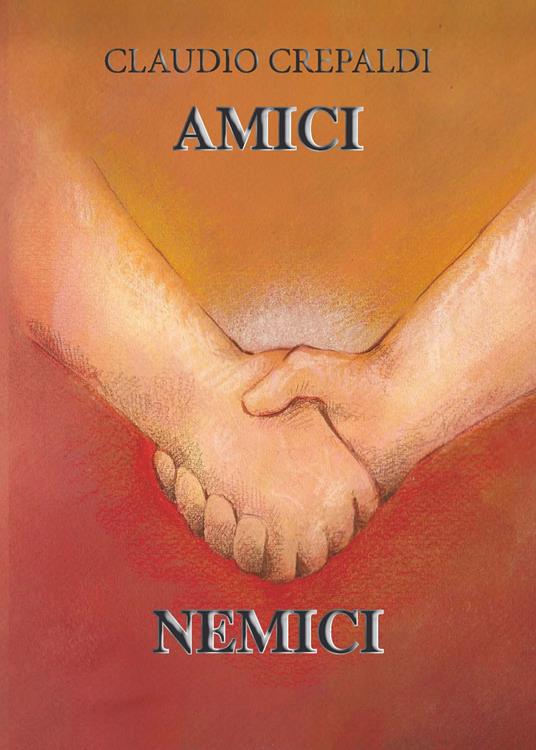 Amici nemici - Claudio Crepaldi - copertina