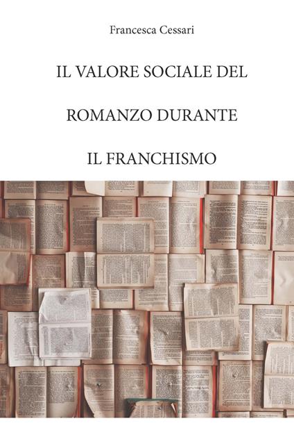 Il valore sociale del romanzo durante il franchismo - Francesca Cessari - copertina