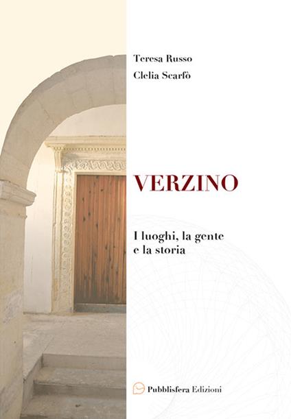 Verzino. I luoghi, la gente e la storia - Clelia Scarfò,Teresa Russo - copertina