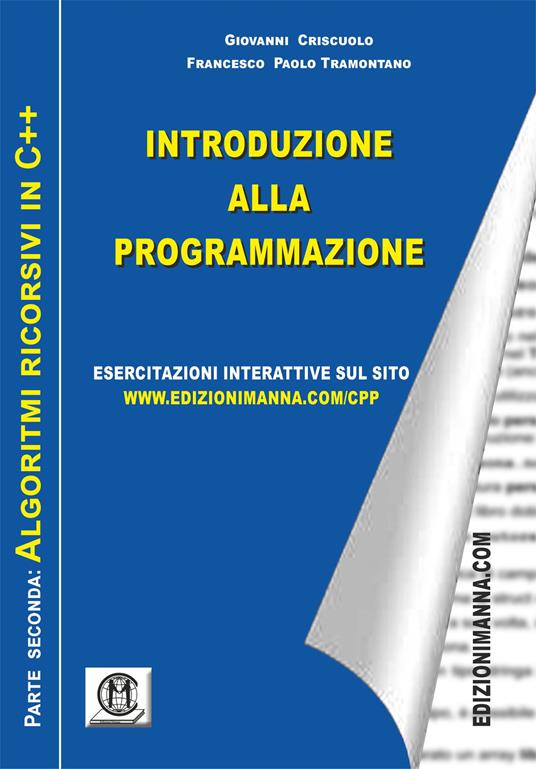 Introduzione alla programmazione. Algoritmi imperativi in C++. Vol. 2 - Giovanni Criscuolo,P. Francesco Tramontano - copertina