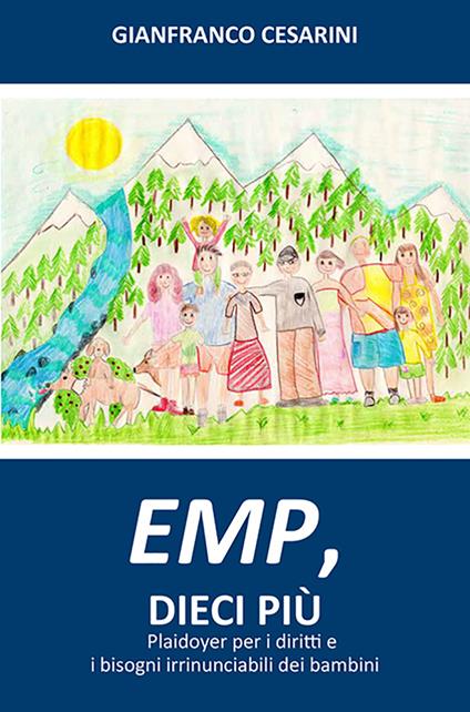 EMP, dieci più. Plaidoyer per i diritti e i bisogni irrinunciabili dei bambini - Gianfranco Cesarini - copertina