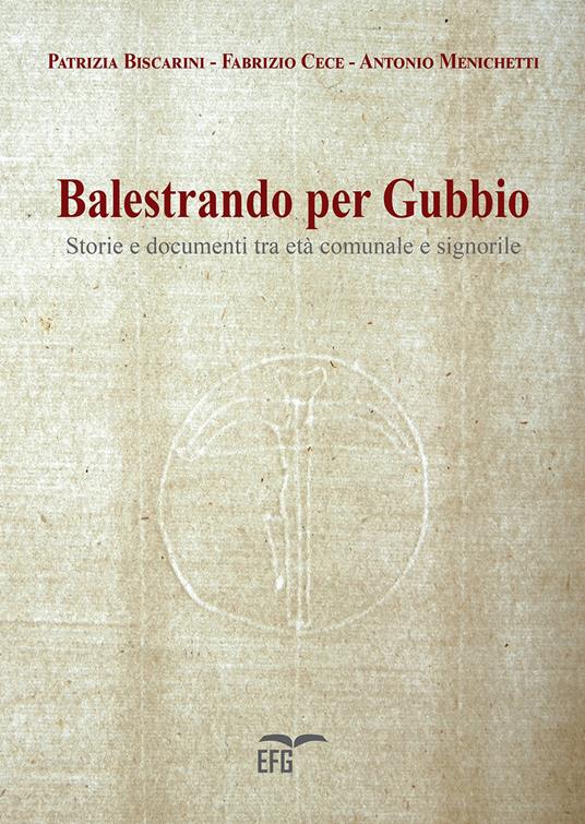 Balestrando per Gubbio. Storie e documenti tra età comunale e signorile. Ediz. per la scuola - copertina