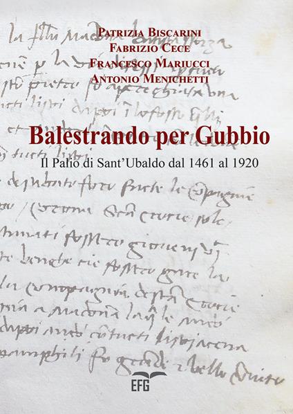 Balestrando per Gubbio. Il Palio di Sant'Ubaldo dal 1461 al 1920 - copertina