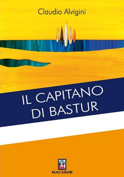 Il capitano di Bastur - Claudio Alvigini - copertina