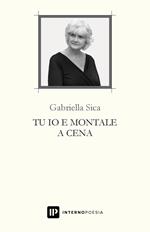 Tu io e Montale a cena