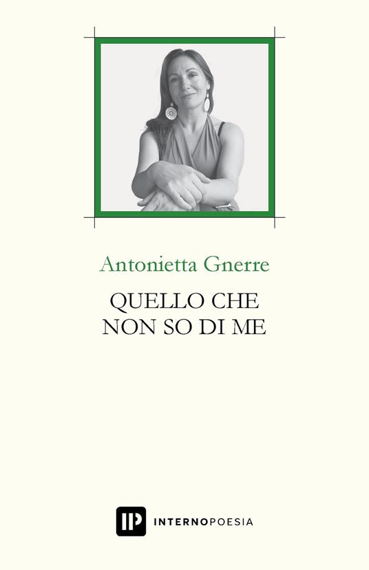Quello che non so di me - Antonietta Gnerre - copertina