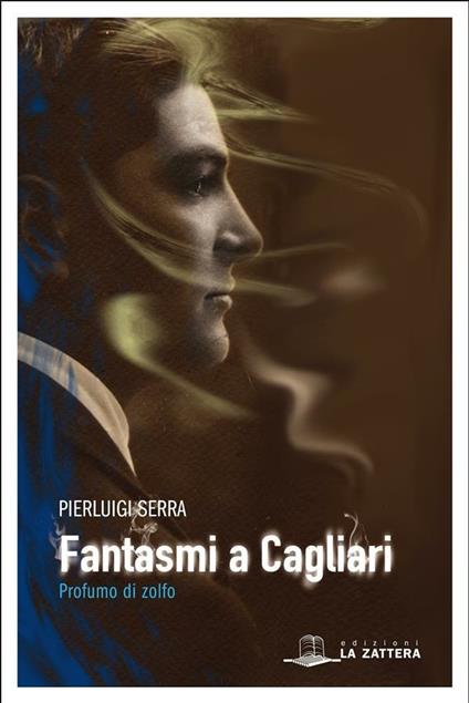 Fantasmi a Cagliari. Profumo di zolfo - Pierluigi Serra - ebook