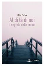 Al di là di noi. Il segreto delle anime