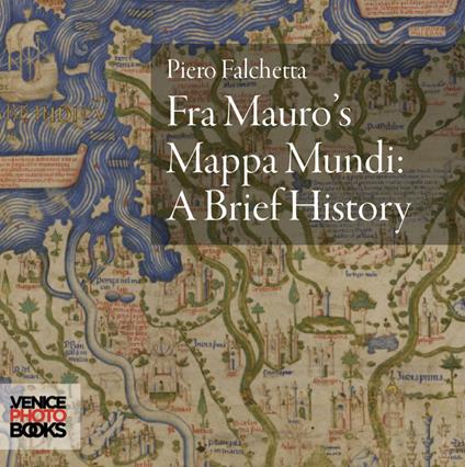 Fra Mauro's mappa mundi. A brief history - Piero Falchetta - copertina