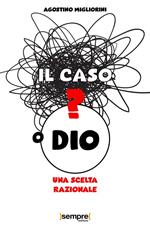 Il caso o Dio? Una scelta razionale