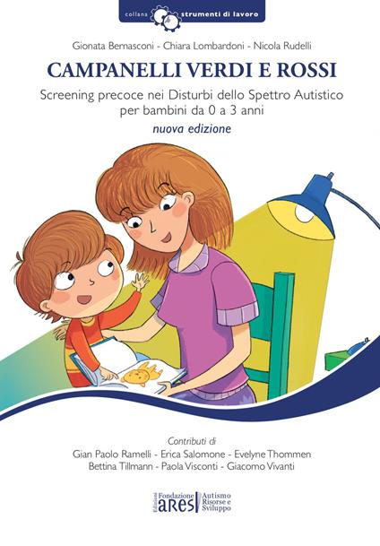 Campanelli verdi e rossi. Screening precoce nei disturbi dello spettro autistico per bambini da 0 a 3 anni. Con Materiale a stampa miscellaneo - Gionata Bernasconi,Chiara Lombardoni,Nicola Rudelli - copertina