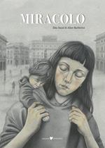 Miracolo. Ediz. illustrata