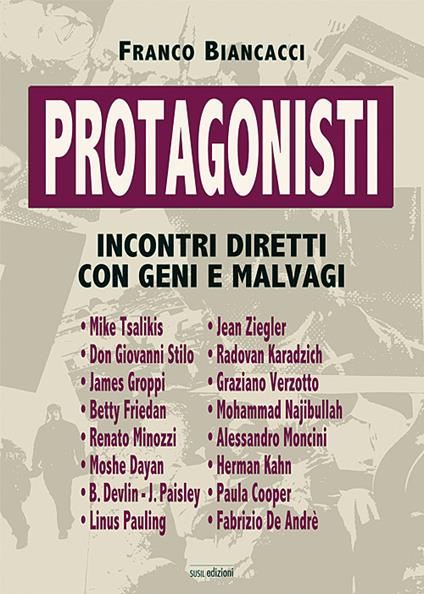 Protagonisti. Incontri diretti con geni e malvagi - Franco Biancacci - copertina