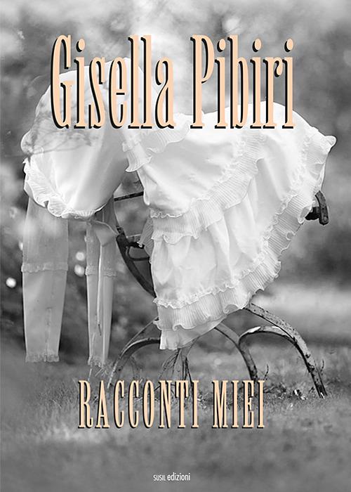 Racconti miei - Gisella Pibiri - copertina