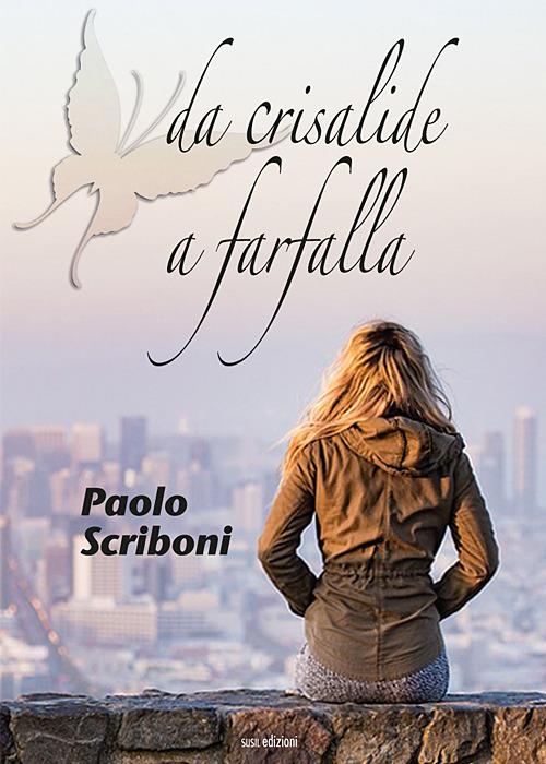 Da crisalide a farfalla - Paolo Scriboni - copertina