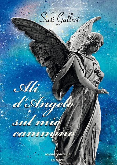 Ali d'angelo sul mio cammino - Susi Gallesi - copertina