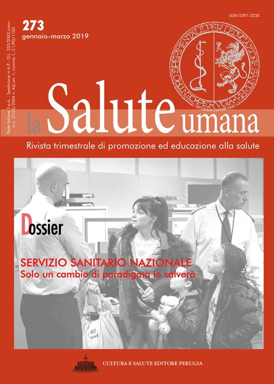 La salute umana. Rivista trimestrale di promozione ed educazione alla salute. Vol. 273: Dossier. Servizio Sanitario Nazionale. Solo un cambio di paradigma lo salverà - copertina