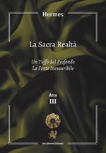 La sacra realtà. Ediz. integrale. Vol. 3: tuffo dal profondo-La fonte inesauribile, Un.