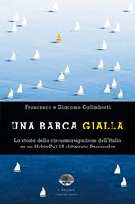 Una barca gialla. La storia della circumnavigazione dell'Italia su un HobieCat 16 chiamato BananaJoe